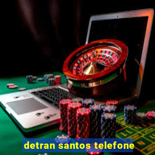 detran santos telefone